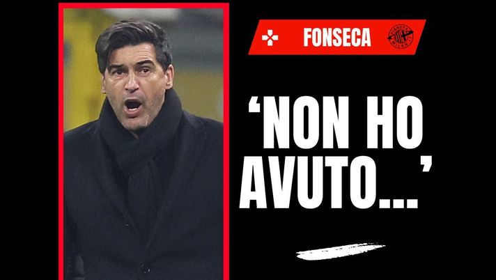 Ex Milan, Fonseca: 'Non ho avuto il tempo, mi dispiace. Per loro...'