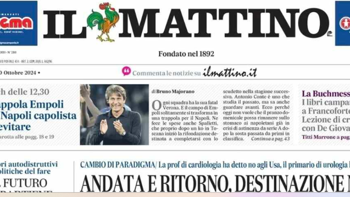 PRIMA PAGINA IL MATTINO OGGI: “La trappola Empoli che il Napoli capolista deve evitare” - immagine 1