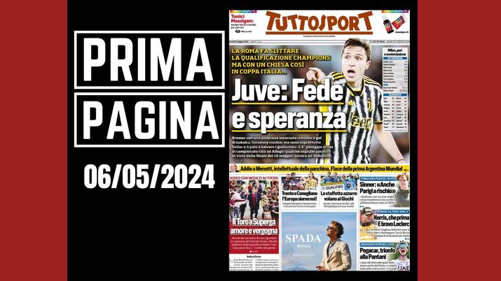 Tuttosport, la prima pagina di oggi, lunedì 6 maggio 2024 Tuttosport