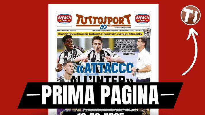Prima pagina Tuttosport: 'Juventus, attacco all'Inter'