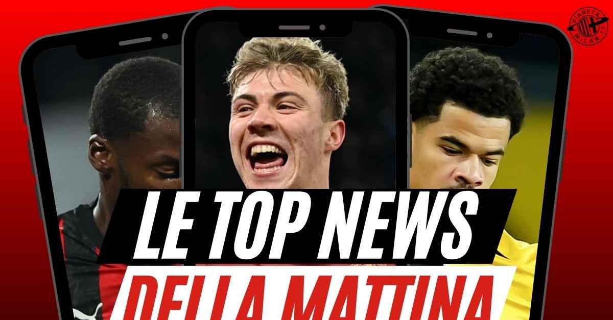 top news calciomercato milan tutto su hojlund musah athekame e non solo
