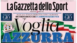 PRIMA PAGINA GAZZETTA DELLO SPORT OGGI: “Voglia azzurra”