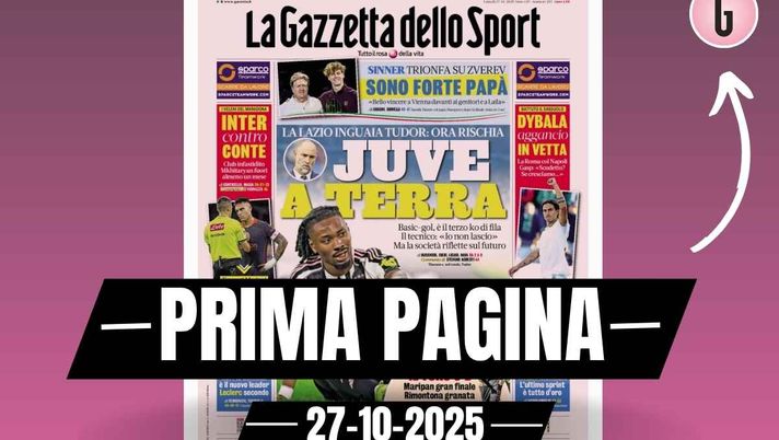 La Gazzetta dello Sport, la prima pagina di oggi, lunedì 27 ottobre 2025 Prima pagina Gazzetta dello Sport: 'Juve a terra: la Lazio inguaia Tudor: ora rischia'