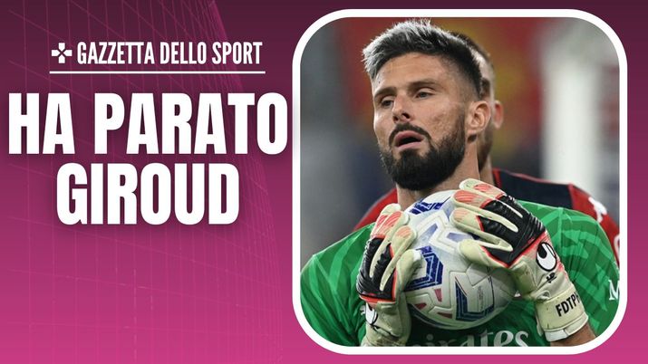 Da Centravanti A Portiere, Milan Pazzo Di Giroud: “Oli Sei Super ...