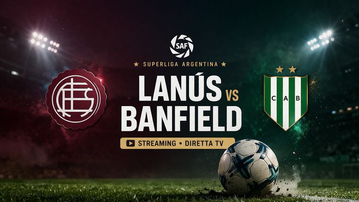 Lanus-Banfield Streaming e Diretta Tv: dove vedere la Superliga argentina - immagine 1