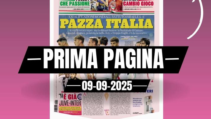 Prima pagina Gazzetta dello Sport: 'Pazza Italia, Israele battuto 5-4'