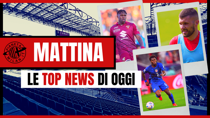 MERCATO MILAN TOP NEWS