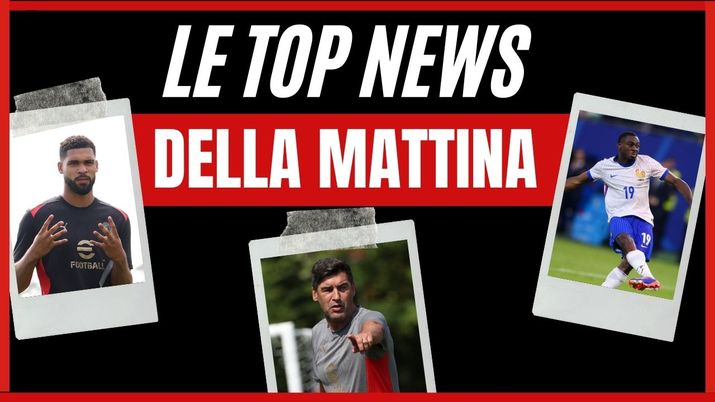 Top News Calciomercato AC Milan mattina 4 agosto 2024