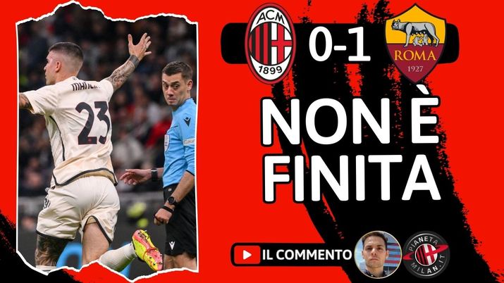 Milan-Roma 0-1, Leao e Turpin indecenti. Questa sconfitta è pane per… - immagine 1
