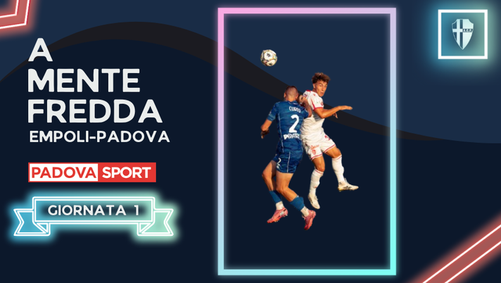 A MENTE FREDDA | Empoli-Padova – Abbiamo un problema! - immagine 1