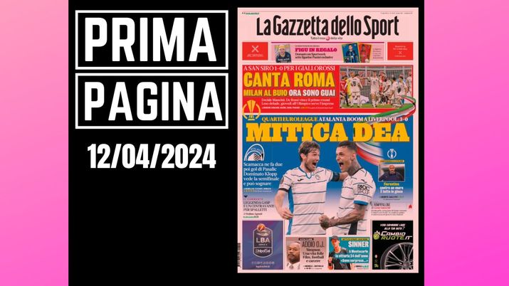 Prima pagina Gazzetta dello Sport: canta Roma, Milan al buio