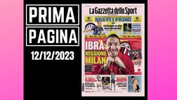 Prima pagina Gazzetta dello Sport: “Ibra missione Milan”