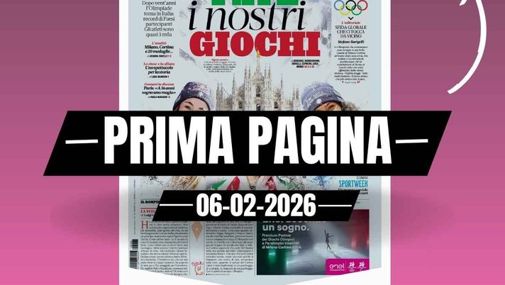 Prima pagina Gazzetta dello Sport: 'Fate i vostri Giochi: via alle Olimpiadi Milano-Cortina'