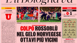 Il Bologna si prende Bergen con Castro: le prime pagine dei giornali