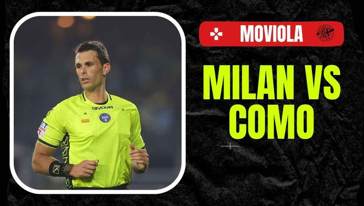 Moviola LIVE Milan-Como Serie A 2024-2025 arbitro Marchetti