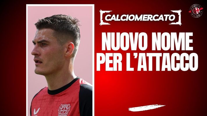 Calciomercato Milan: spunta Schick per l’attacco, primi contatti col Leverkusen - immagine 1