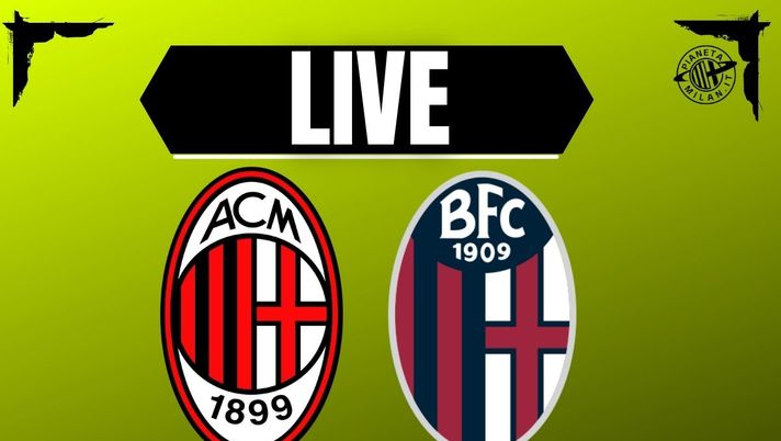 Serie A, Milan-Bologna: la partita di San Siro in diretta | LIVE News