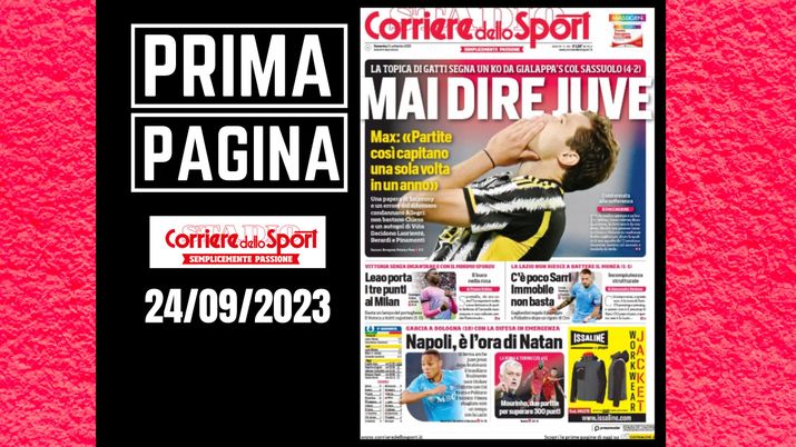 Prima pagina Corriere dello Sport: 'Mai dire Juventus'