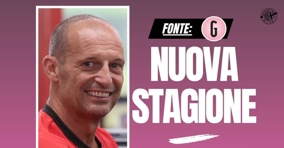 Il Milan riparte con Allegri: raduno, ritiro e primi allenamenti Il Milan riparte con Allegri: raduno, ritiro e primi allenamenti