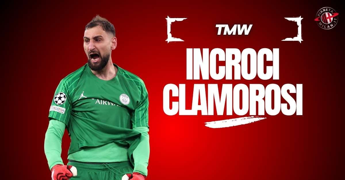 Calciomercato Milan, clamoroso incrocio con Donnarumma! L’indiscrezione