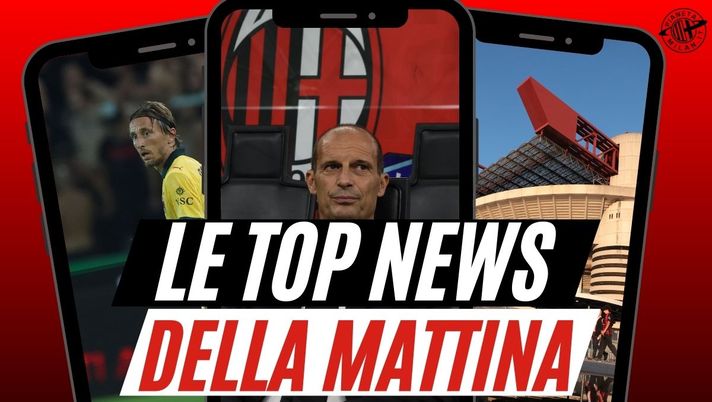 Top news: il Milan di Allegri, Modric vs De Bruyne e la questione stadio