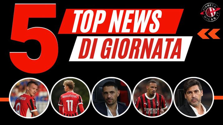 Top News e Calciomercato AC Milan 17 settembre 2024