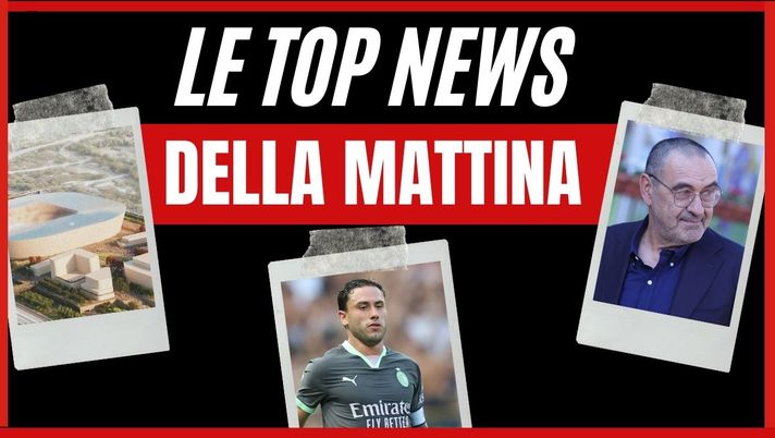 Top News mattina 11/09/2024 PianetaMilan.it