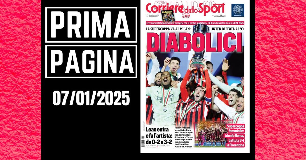 Prima pagina Corriere dello Sport: “Diabolici! Supercoppa al Milan”