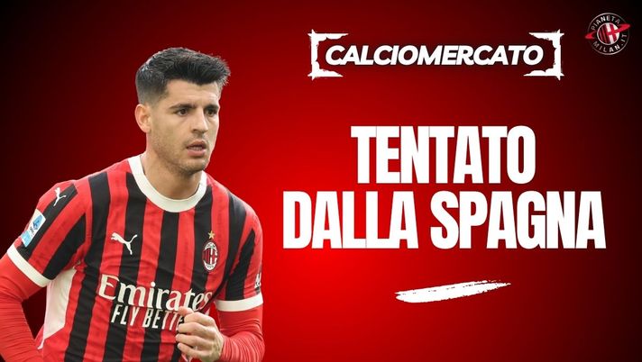 Mercato Milan, Morata riflette sul futuro, tentato dalla Spagna - immagine 1