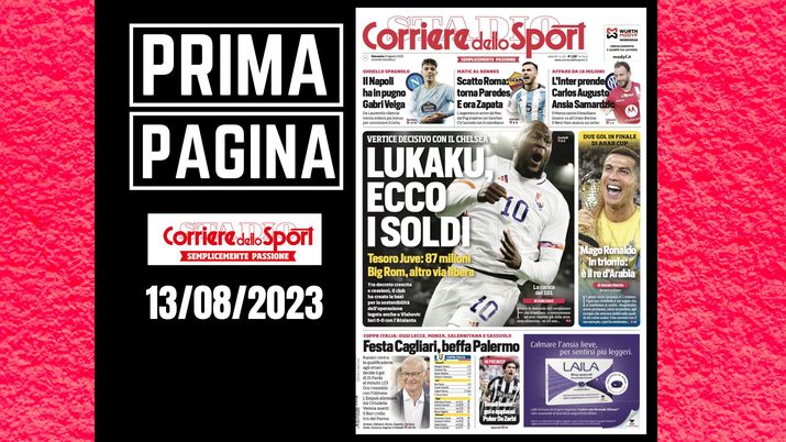 Prima pagina Corriere dello Sport: 'Lukaku ecco i soldi'