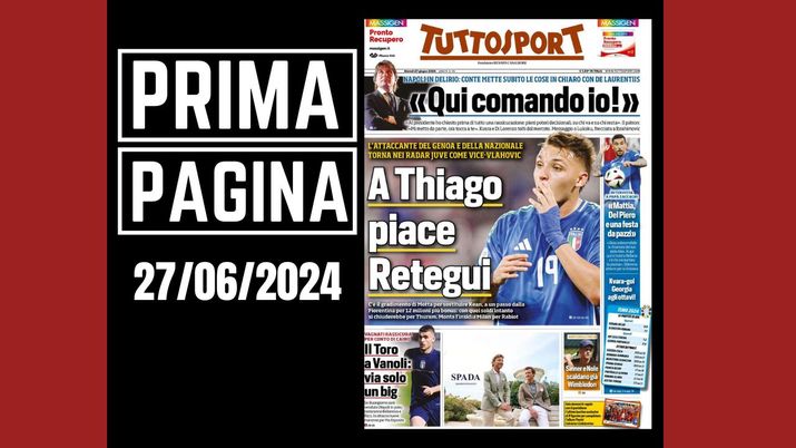 Tuttosport, la prima pagina di oggi, giovedì 27 giugno 2024 Tuttosport