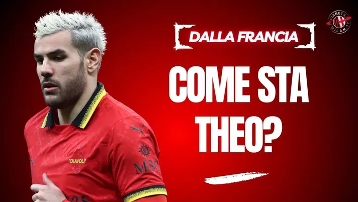 Milan, Theo Hernandez recuperato del tutto? Dalla Francia ottime notizie
