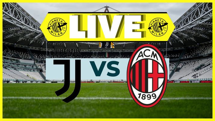 LIVE Juventus-Milan Serie A 2023-2024