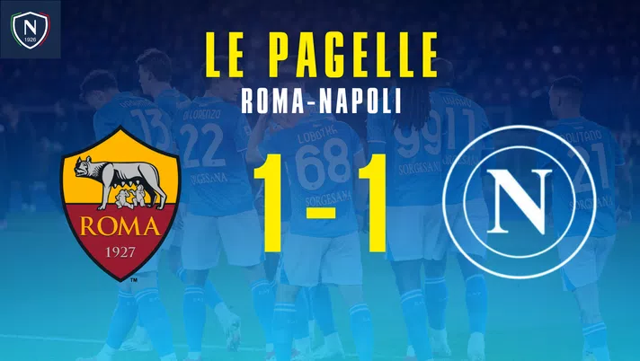 Roma-Napoli, le pagelle: Spinazzola è rinato! McTominay ovunque, Politano si sacrifica - immagine 1