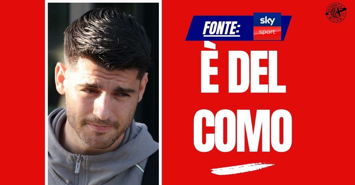 Calciomercato Milan, Morata al Como: depositato il contratto in Lega
