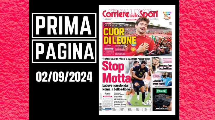 Il Corriere dello Sport, la prima pagina di oggi, lunedì 2 settembre 2024 Il Corriere dello Sport