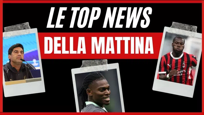Top News AC Milan Real Madrid-Milan Champions League 2024-2025 mattina 5 novembre 2024