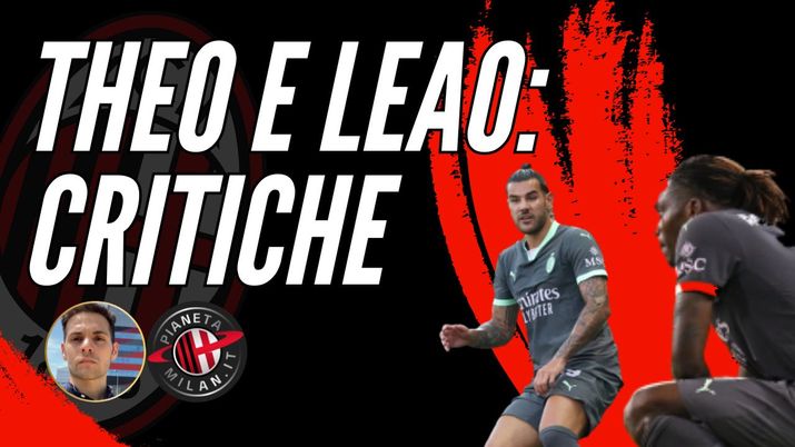 Milan, i tifosi attaccano Theo e Leao: problemi noti ma critiche eccessive? - immagine 1