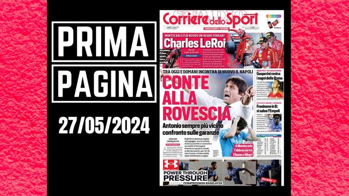 Il Corriere dello Sport, la prima pagina di oggi, lunedì 27 maggio 2024 Il Corriere dello Sport