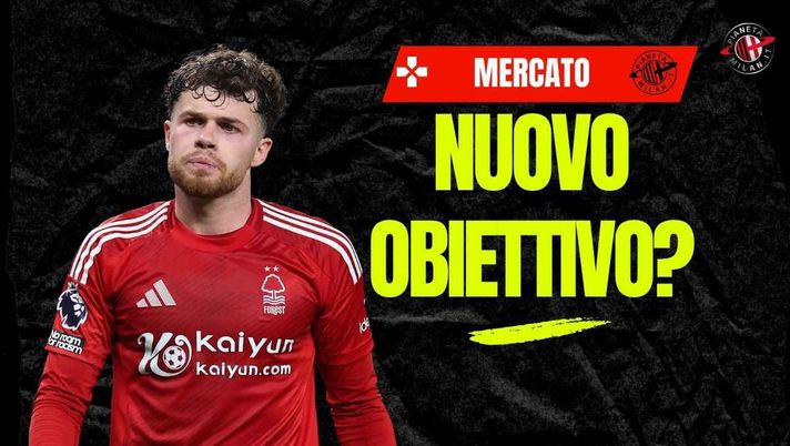 Calciomercato Milan, spunta Neco Williams per la difesa: le novità