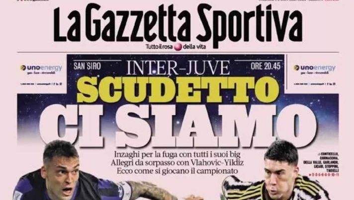 PRIMA PAGINA GAZZETTA DELLO SPORT: “Inter-Juve, scudetto ci siamo” - immagine 1
