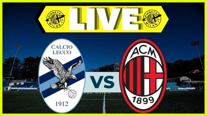 LIVE Lecco-Milan Futuro Coppa Italia Serie C