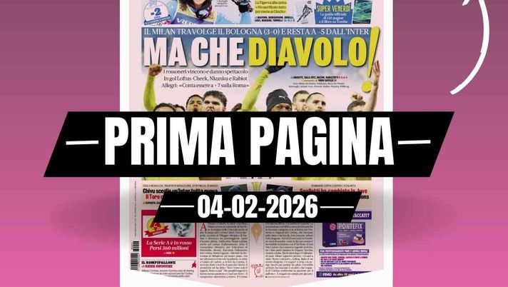 Prima pagina Gazzetta dello Sport: 'Ma che Diavolo! Il Milan travolge il Bologna'