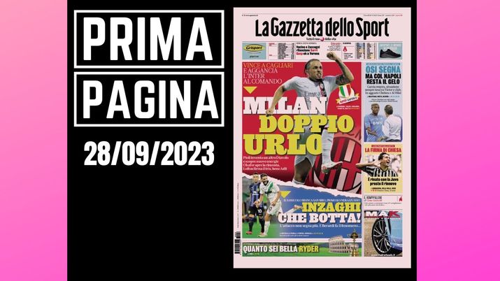 Prima pagina Gazzetta dello Sport: 'Milan doppio urlo'