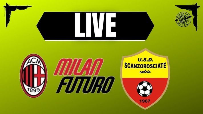 Serie D: Milan Futuro-Scanzorosciate, la diretta della partita | LIVE News