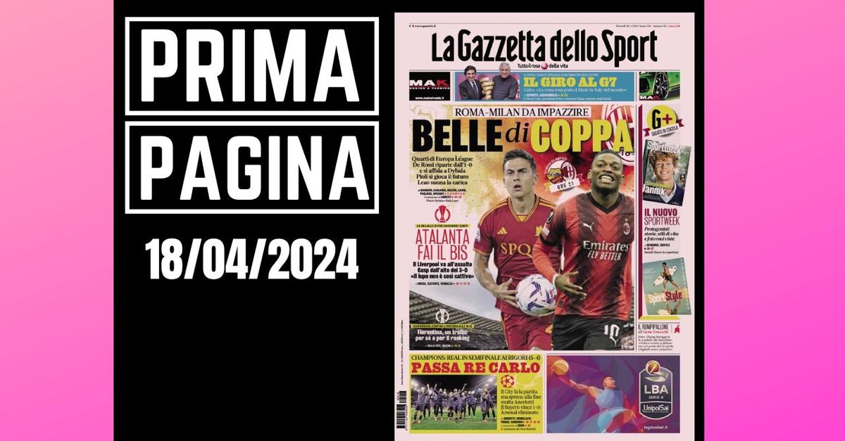 Prima pagina Gazzetta dello Sport: “Roma Milan, belle di Coppa”