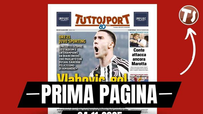 Prima pagina Tuttosport: 'Vlahovic, gol per restare alla Juventus. Conte attacca Marotta'