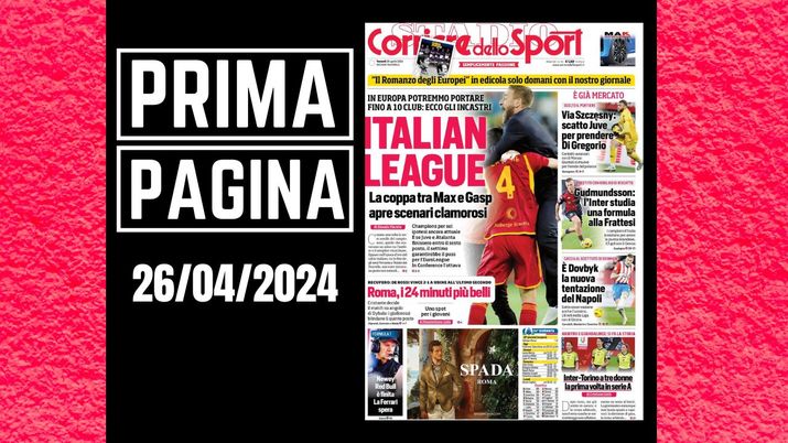 Il Corriere dello Sport, la prima pagina di oggi, venerdì 26 aprile 2024 Il Corriere dello Sport