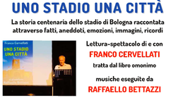 Mercoledì 30 aprile lo spettacolo ‘Uno stadio una città con Franco Cervellati