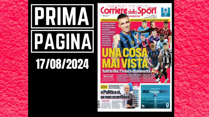 Prima pagina Corriere dello Sport: Serie A, l'Inter è strafavorita